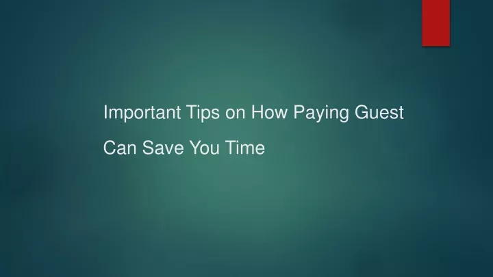 important tips on how paying guest