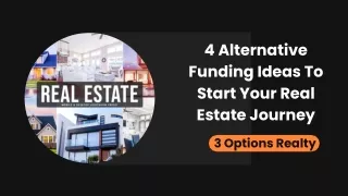 4 Alternative Funding Ideas To Start Your Real Estate Journey