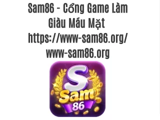 Sam86 - Cổng Game Làm Giàu Máu Mặt