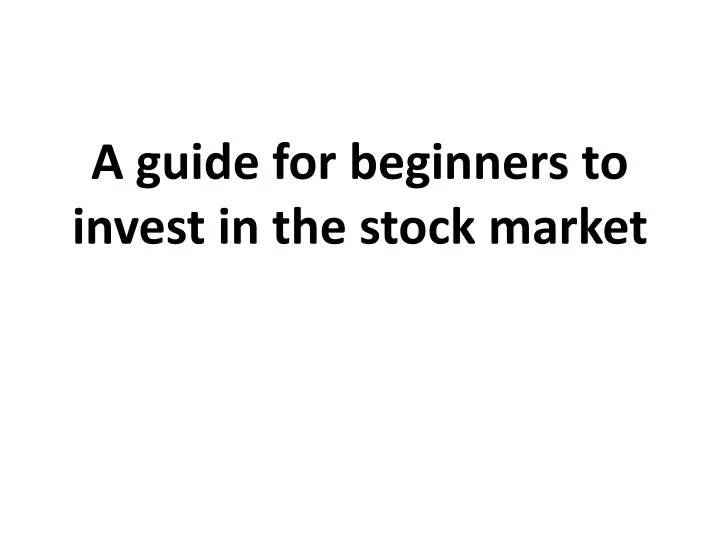 a guide for beginners to invest in the stock market