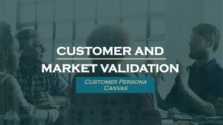 customer and market validation