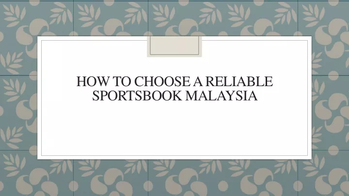 how to choose a reliable sportsbook malaysia