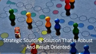 Strategic Sourcing Solution That Is Robust And Result Oriented