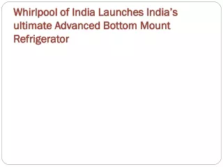Whirlpool of India Launches India’s ultimate Advanced Bottom 01