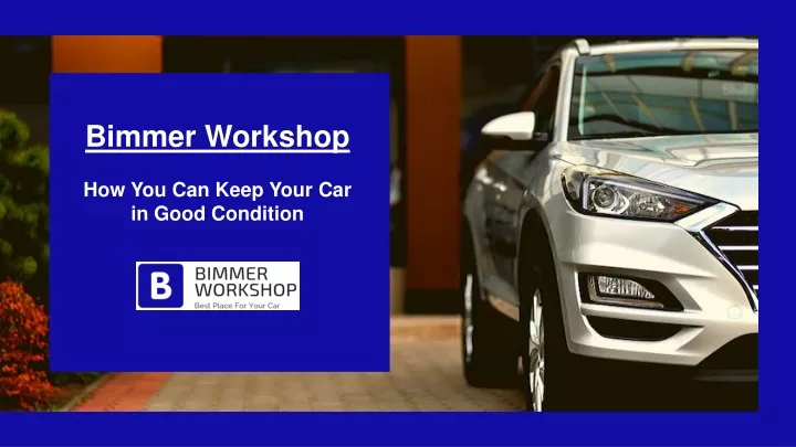 bimmer workshop how you can keep your car in good