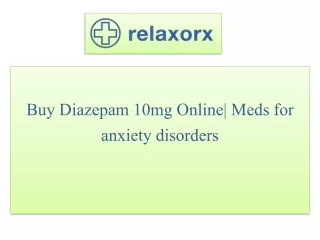 Buy Diazepam 10mg Online | Best meds for anxiety disorder