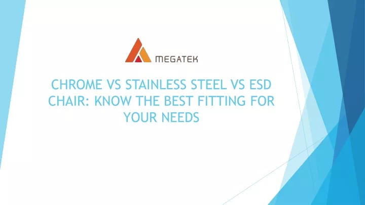 chrome vs stainless steel vs esd chair know the best fitting for your needs