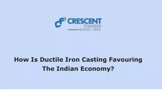 How Is Ductile Iron Casting Favouring The Indian Economy
