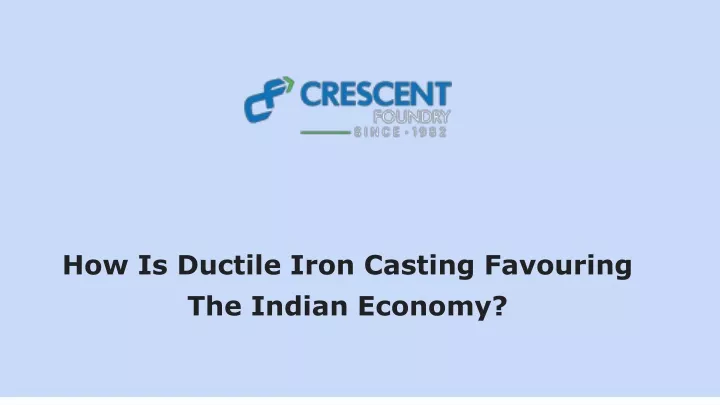how is ductile iron casting favouring the indian