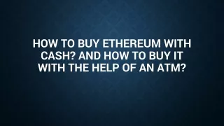 how to buy ethereum with cash and how to buy it with the help of an atm