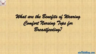 What are the Benefits of Wearing Comfort Nursing Tops for Breastfeeding
