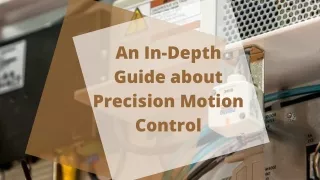 an in depth guide about precision motion control