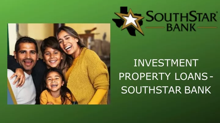 investment property loans southstar bank