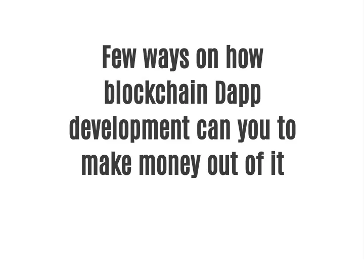 few ways on how blockchain dapp development