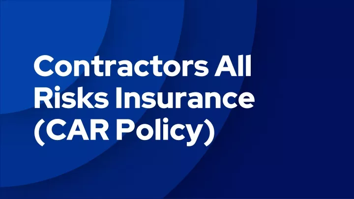 contractors all risks insurance car policy