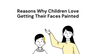 Reasons Why Children Love Getting Their Faces Painted
