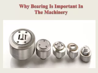 Why Bearing Is Important In The Machinery