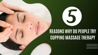 5 Reasons Why Do People Try Cupping Massage Therapy