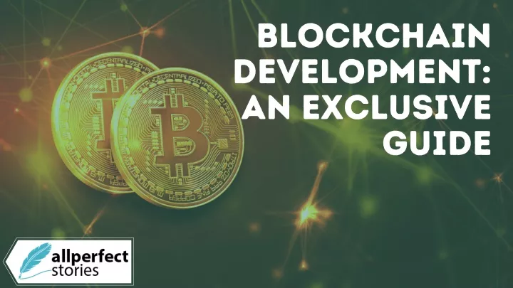 blockchain development an exclusive