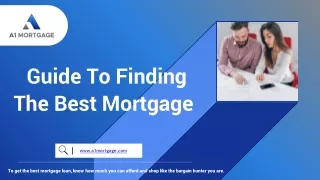 Guide To Finding The Best Mortgage Lender - A1 Mortgage
