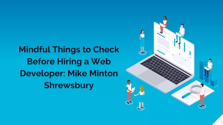 mindful things to check before hiring a web developer mike minton shrewsbury