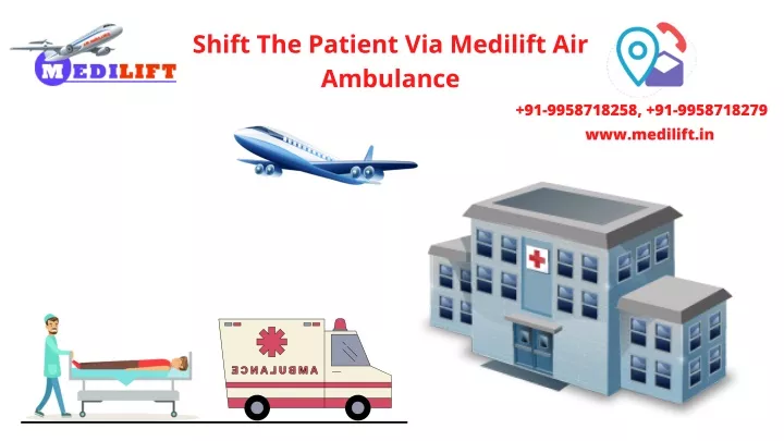 shift the patient via medilift air ambulance