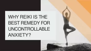 Why Reiki is The Best Remedy for Uncontrollable Anxiety