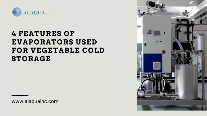 4 features of evaporators used for vegetable cold
