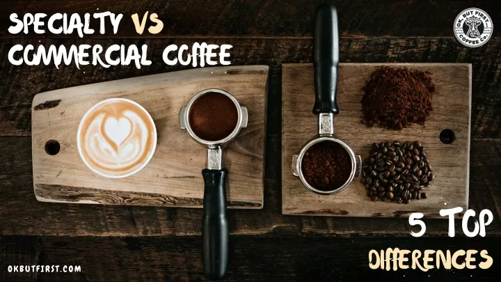 specialty vs commercial coffee