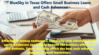 BlueSky in Texas Offers Small Business Loans and Cash Advances