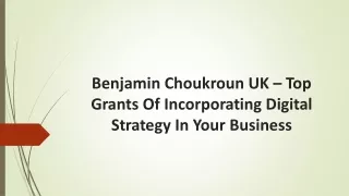 benjamin choukroun uk top grants of incorporating digital strategy in your business