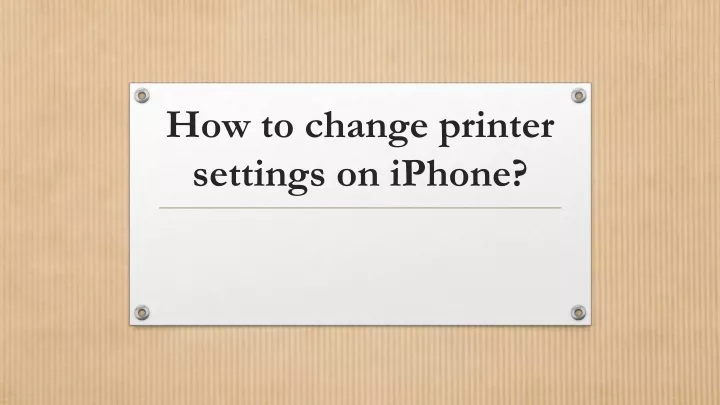 ppt-how-to-change-printer-settings-on-iphone-powerpoint-presentation