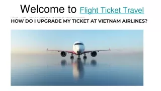 How do I upgrade my ticket at Vietnam Airlines