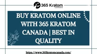 Premium Quality Canadian Kratom | 365 Kratom Canada