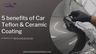 5 benefits of Car Teflon & Ceramic Coating