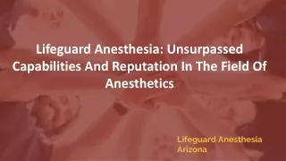 Lifeguard Anesthesia Unsurpassed Capabilities And Reputation In The Field Of Anesthetics