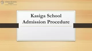 Kasiga School Admission Procedure | Top Boarding School