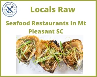 Seafood Restaurants In Mt Pleasant SC | Locals Raw