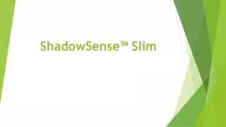 shadowsense slim