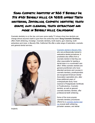 Song Cosmetic Dentistry at 300 S Beverly Dr Ste 401 Beverly Hills CA 90212 offers Teeth whitening Invisalign Cosmetic de