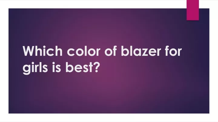 which color of blazer for girls is best