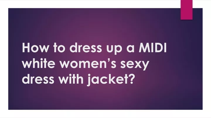 how to dress up a midi white women s sexy dress with jacket