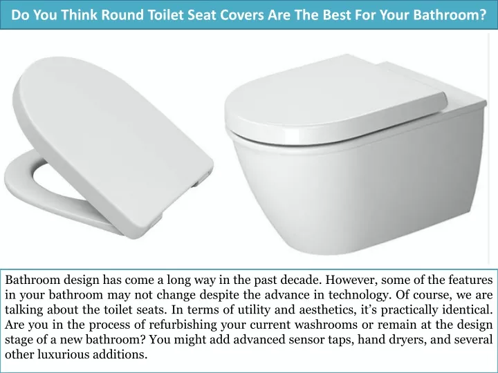 do you think round toilet seat covers are the best for your bathroom