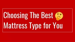 Choosing The Best Mattress Type for You