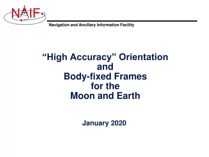 high accuracy orientation and body fixed frames for the moon and earth