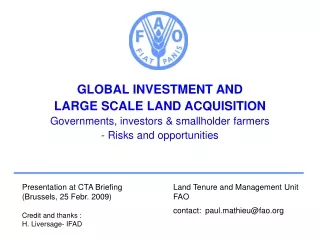 GLOBAL INVESTMENT AND  LARGE SCALE LAND ACQUISITION Governments, investors &amp; smallholder farmers