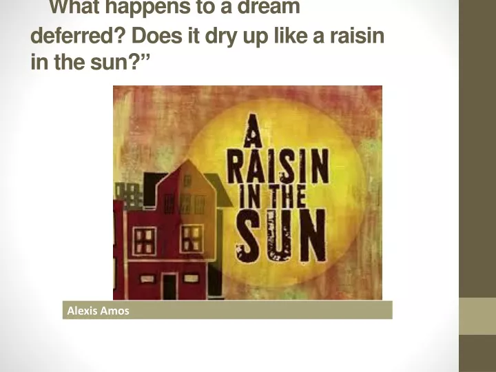 what happens to a dream deferred does it dry up like a raisin in the sun