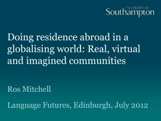 Doing residence abroad in a globalising world: Real, virtual and imagined communities