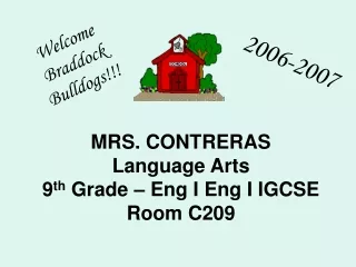 MRS. CONTRERAS Language Arts 9 th  Grade – Eng I Eng I IGCSE  Room C209