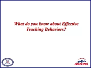 What do you know about Effective Teaching Behaviors?